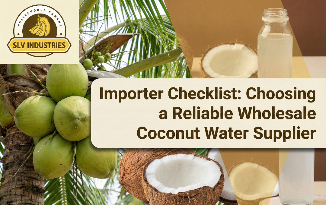 Importer Checklist: Choosing a Reliable Wholesale Coconut Water Supplier