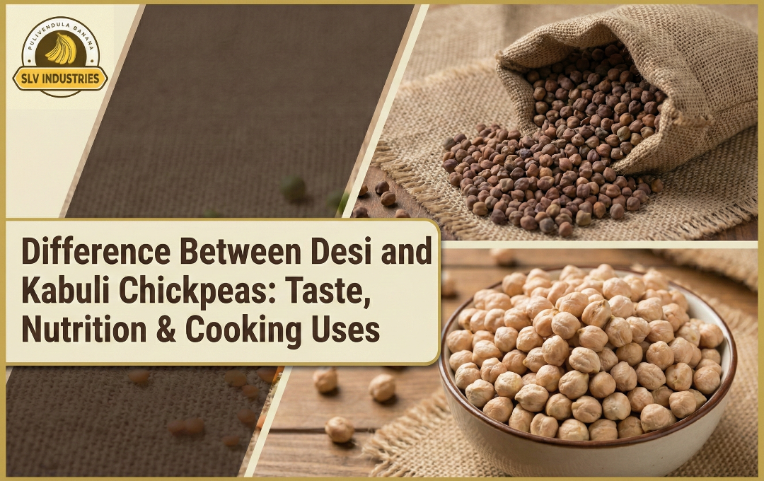 Difference Between Desi and Kabuli Chickpeas: Taste, Nutrition & Cooking Uses